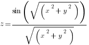 z={sin(sqrt(x^2 + y^2))} / sqrt (x^2 + y^2)